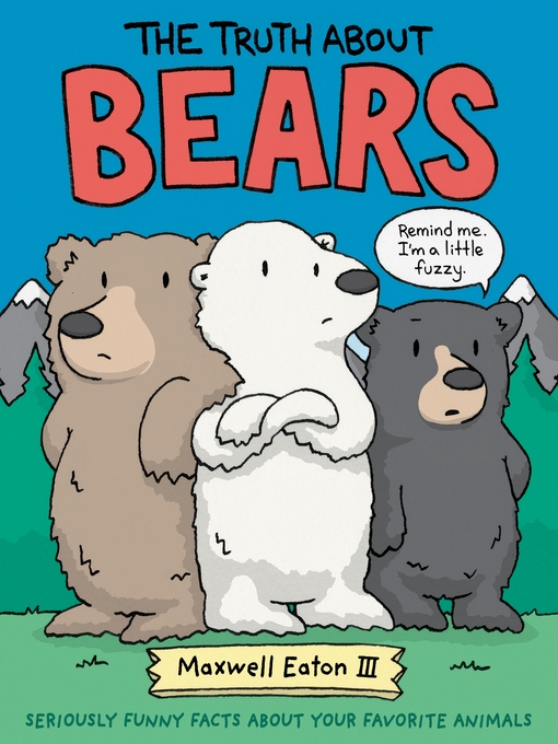 Title details for The Truth About Bears by Maxwell Eaton, III - Wait list
